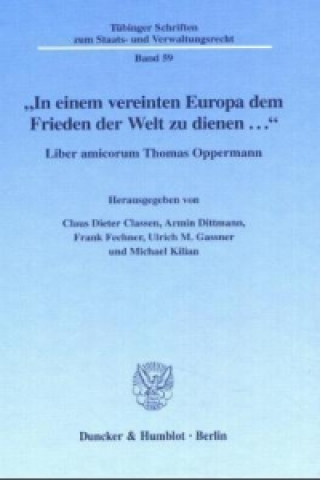 Kniha »In einem vereinten Europa dem Frieden der Welt zu dienen ...«. Claus Dieter Classen