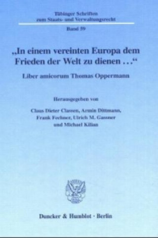 Könyv »In einem vereinten Europa dem Frieden der Welt zu dienen ...«. Claus Dieter Classen