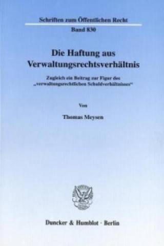 Carte Die Haftung aus Verwaltungsrechtsverhältnis. Thomas Meysen