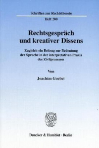 Carte Rechtsgespräch und kreativer Dissens. Joachim Goebel