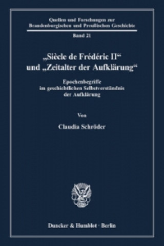 Книга »Siècle de Frédéric II« und »Zeitalter der Aufklärung«. Claudia Schröder