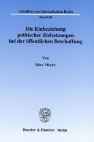 Carte Die Einbeziehung politischer Zielsetzungen bei der öffentlichen Beschaffung Nina Meyer
