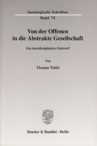 Kniha Von der Offenen in die Abstrakte Gesellschaft. Thomas Tiefel