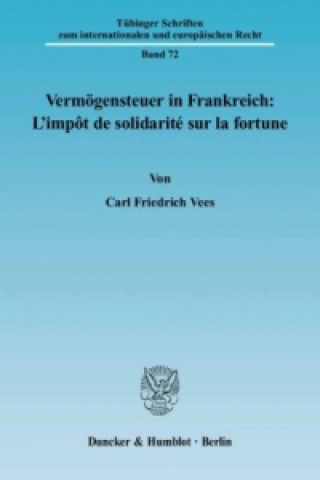 Carte Vermögensteuer in Frankreich: L'impôt de solidarité sur la fortune. Carl Fr. Vees
