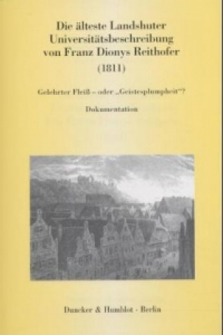 Carte Die älteste Landshuter Universitätsbeschreibung von Franz Dionys Reithofer (1811) Laetitia Boehm
