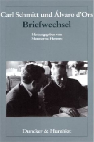 Carte Carl Schmitt und Álvaro d'Ors: Briefwechsel. Montserrat Herrero