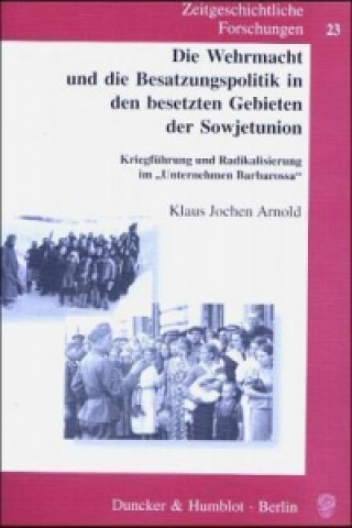 Knjiga Die Wehrmacht und die Besatzungspolitik in den besetzten Gebieten der Sowjetunion. Klaus J. Arnold