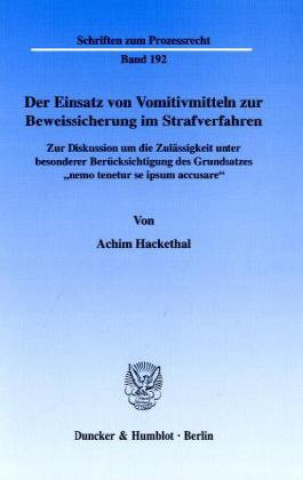 Carte Der Einsatz von Vomitivmitteln zur Beweissicherung im Strafverfahren. Achim Hackethal