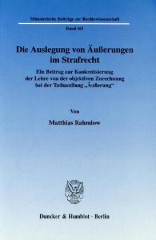 Carte Die Auslegung von Äußerungen im Strafrecht. Matthias Rahmlow