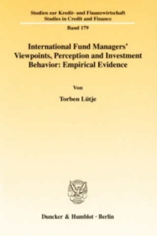 Książka International Fund Managers' Viewpoints, Perception and Investment Behavior: Empirical Evidence. Torben Lütje