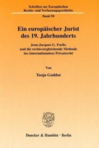 Könyv Ein europäischer Jurist des 19. Jahrhunderts. Tanja Guddat