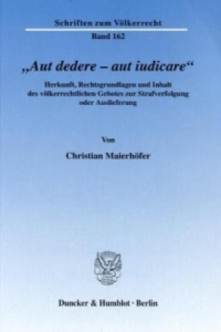 Kniha »Aut dedere - aut iudicare«. Christian Maierhöfer