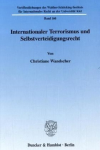 Kniha Internationaler Terrorismus und Selbstverteidigungsrecht. Christiane Wandscher