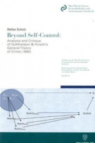 Carte Beyond Self-Control: Analysis and Critique of Gottfredson & Hirschi's General Theory of Crime (1990) Stefan Schulz