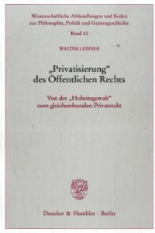Kniha »Privatisierung« des Öffentlichen Rechts. Walter Leisner