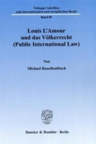 Carte Louis L'Amour und das Völkerrecht (Public International Law). Michael Ronellenfitsch