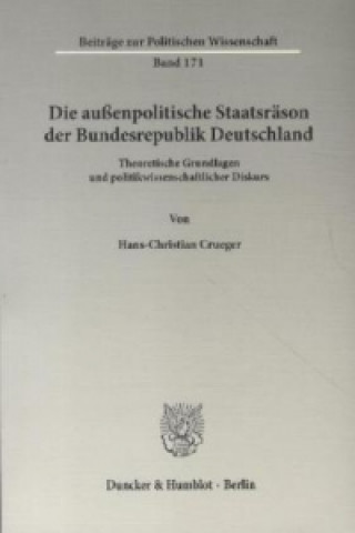 Kniha Die außenpolitische Staatsräson der Bundesrepublik Deutschland Hans-Christian Crueger