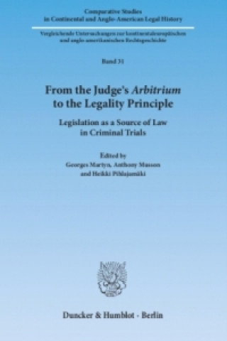 Könyv From the Judge's 'Arbitrium' to the Legality Principle. Georges Martyn