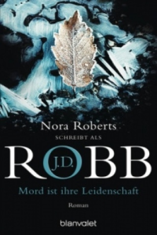 Kniha Mord ist ihre Leidenschaft J. D. Robb
