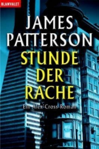 Kniha Alex Cross - Stunde der Rache James Patterson