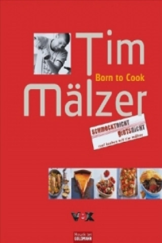 Kniha Born to Cook. Bd.1 Tim Mälzer