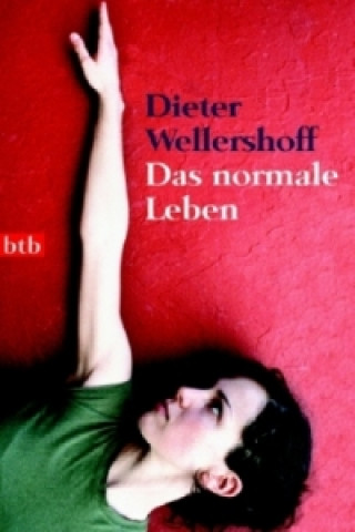 Kniha Das normale Leben Dieter Wellershoff