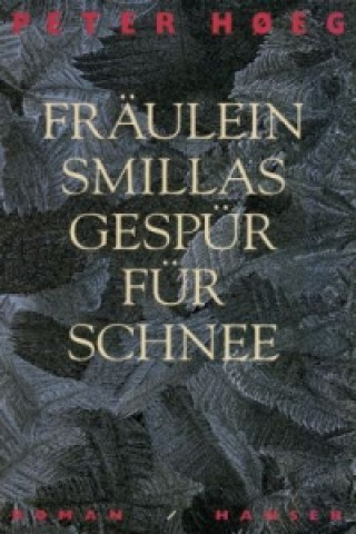Kniha Fräulein Smillas Gespür für Schnee Peter Hoeg