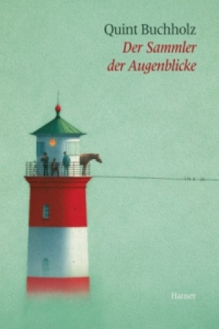 Carte Der Sammler der Augenblicke Quint Buchholz