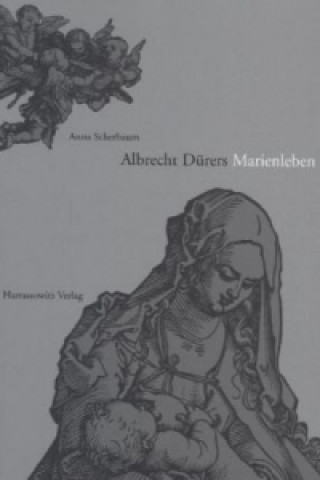 Kniha Albrecht Dürers Marienleben Anna Scherbaum