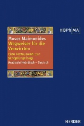 Kniha Herders Bibliothek der Philosophie des Mittelalters 1. Serie Moses Maimonides