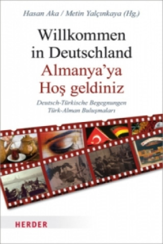 Kniha Willkommen in Deutschland. Almanya'ya Hos geldiniz Hasan Aka