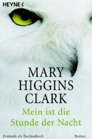 Kniha Mein ist die Stunde der Nacht Mary Higgins Clark