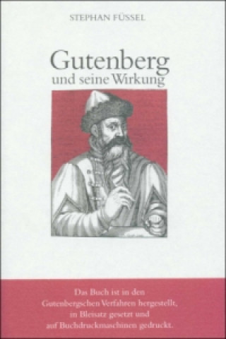 Kniha Gutenberg und seine Wirkung Stephan Füssel