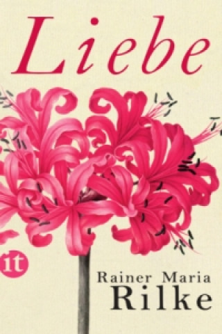 Könyv Liebe Rainer Maria Rilke