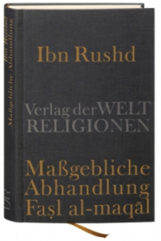 Könyv Ibn Rushd, Maßgebliche Abhandlung - Fasl al-maqal IbnRushd