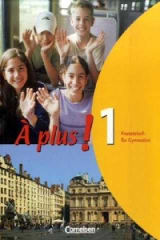 Könyv À plus ! - Französisch als 1. und 2. Fremdsprache - Ausgabe 2004 - Band 1 Hans Bächle