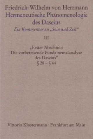 Kniha Hermeneutische Phänomenologie des Daseins. Ein Kommentar zu "Sein und Zeit" Friedrich-Wilhelm von Herrmann