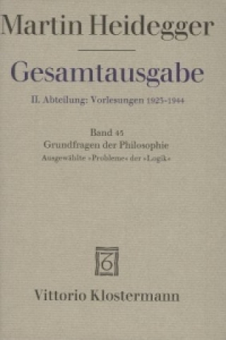 Książka Grundfragen der Philosophie. Ausgewählte "Probleme" der "Logik" (Wintersemester 1937/38) Martin Heidegger