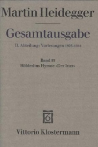 Kniha Hölderlins Hymne "Der Ister" (Sommersemester 1942) Martin Heidegger