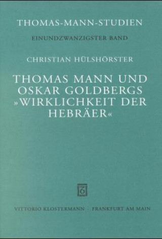 Carte Thomas Mann und Oskar Goldbergs "Wirklichkeit der Hebräer" Christian Hülshörster