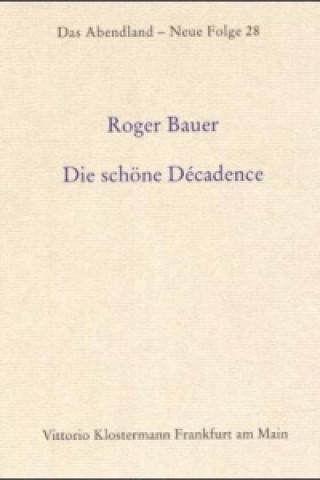 Knjiga Die schöne Décadence Roger Bauer