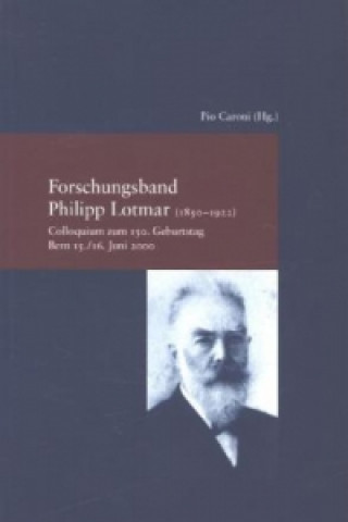 Kniha Forschungsband Philipp Lotmar (1850-1922) Pio Caroni