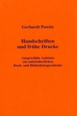 Könyv Handschriften und frühe Drucke Gerhardt Powitz