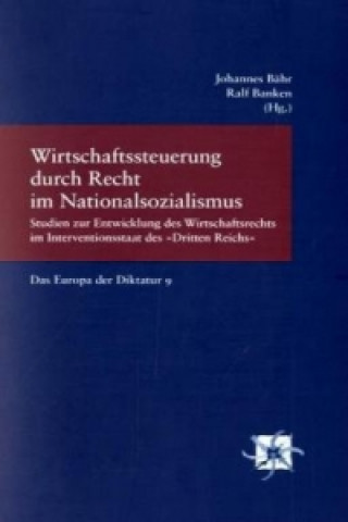 Książka Wirtschaftssteuerung durch Recht im Nationalsozialismus Johannes Bähr