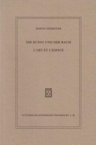 Book Die Kunst und der Raum. L' Art et l'Espace Martin Heidegger