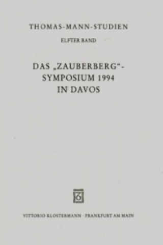 Könyv Das "Zauberberg"-Symposium 1994 in Davos Thomas Sprecher