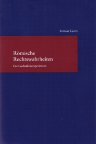Könyv Römische Rechtswahrheiten Tomasz Giaro