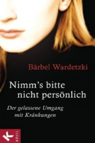 Kniha Nimm's bitte nicht persönlich Bärbel Wardetzki