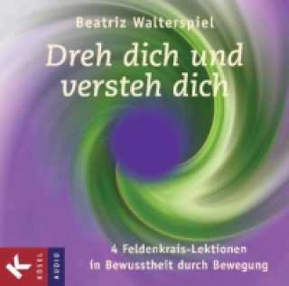 Audio Dreh dich und versteh dich, Audio-CD Beatriz Walterspiel