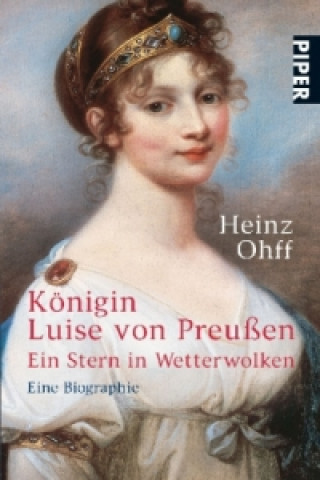 Carte Königin Luise von Preußen. Ein Stern in Wetterwolken Heinz Ohff